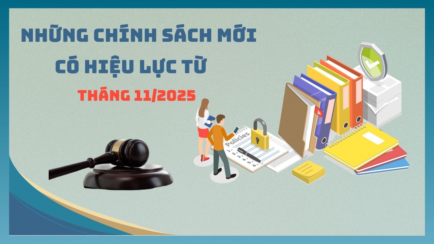 Một số chính sách có hiệu lực từ tháng 11 năm 2025.