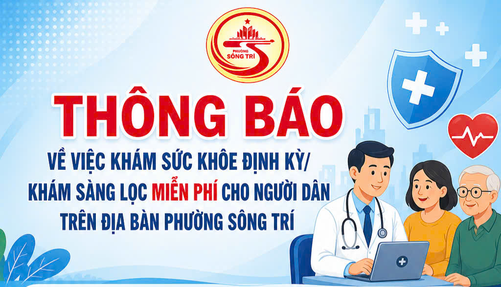 Thông báo về việc khám sức khỏe định kỳ/khám sàng lọc miễn phí cho người dân  trên địa bàn phường Sông Trí
