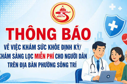 Thông báo về việc khám sức khỏe định kỳ/khám sàng lọc miễn phí cho người dân  trên địa bàn phường Sông Trí 