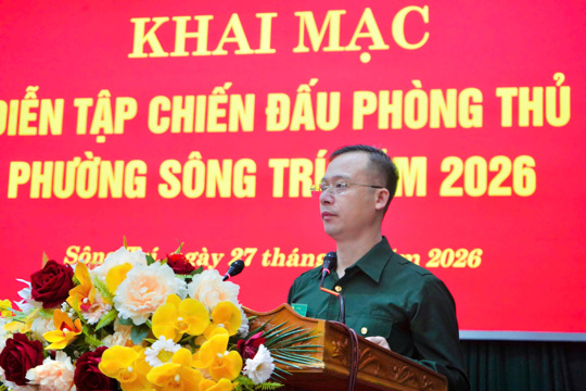 phường Sông Trí khai mạc diễn tập chiến đấu trong khu vực phòng thủ năm 2026 